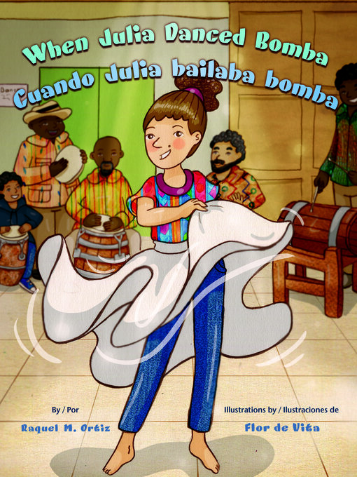 Title details for When Julia Danced Bomba / Cuando Julia bailaba bomba by Raquel M. Ortiz - Available